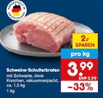 Schweine-Schulterbraten Angebote bei Netto Marken-Discount Hanau für 3,99 €
