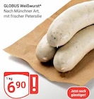 Weißwurst im Angebot bei GLOBUS in Amberg Weißwurst Angebote von GLOBUS bei GLOBUS Amberg für 6,90 €