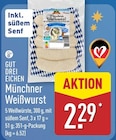 Aktuelle Weißwurst Angebote bei ALDI Nord in Hagen (Stadt der FernUniversität) Aktuelles Münchner Weißwurst Angebot bei ALDI Nord in Hagen (Stadt der FernUniversität) ab 2,29 €