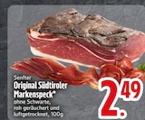 Original Südtiroler Markenspeck im Angebot bei EDEKA in Ingolstadt Original Südtiroler Markenspeck Angebote von Senfter bei EDEKA Ingolstadt für 2,49 €