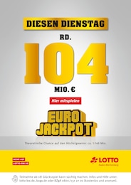 Weitere Geschäfte Prospekt von Lotto Baden-Württemberg Bad Saulgau Lotto Baden-Württemberg Prospekt: "Diesen Dienstag rund 104 Mio. im Jackpot", 1 Seite, 30.01.2023 - 31.01.2023