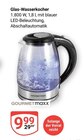 Glas-Wasserkocher Angebote von GOURMETmaxx bei GLOBUS Hürth für 9,99 €