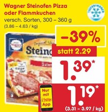 Steinofen Pizza oder Flammkuchen bei Netto Marken-Discount in Erkrath Steinofen Pizza oder Flammkuchen im Angebot bei Netto Marken-Discount Erkrath für 1,19 €