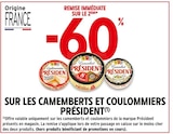 -60% REMISE IMMÉDIATE SUR LE 2ÈME SUR LES CAMEMBERTS ET COULOMMIERS PRÉSIDENT - PRÉSIDENT - Intermarché Hyper -60% REMISE IMMÉDIATE SUR LE 2ÈME SUR LES CAMEMBERTS ET COULOMMIERS PRÉSIDENT - PRÉSIDENT dans le catalogue Intermarché Hyper