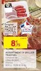 Assortiment à griller - TRADIVAL - Intermarché à Grenoble Assortiment à griller - TRADIVAL en promo chez Intermarché Grenoble à 8,75 €