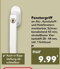 Fenstergriff für 9,99 € bei Kaufland im Angebot Fenstergriff im aktuellen Kaufland Prospekt