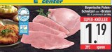 Aktuelle Pute Angebote bei E center in Augsburg Aktuelles Bayerische Puten-Schnitzel Angebot bei E center in Augsburg ab 1,19 €