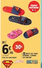 Mule ou tong homme, femme ou enfant - Superman, Spiderman, One Piece - E.Leclerc à Clichy-sous-Bois Mule ou tong homme, femme ou enfant - Superman, Spiderman, One Piece en promo chez E.Leclerc Clichy-sous-Bois à 6,96 €