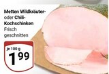 Wildkräuter-Kochschinken im Angebot bei GLOBUS in Wiesbaden Wildkräuter-Kochschinken Angebote von Metten bei GLOBUS Wiesbaden für 1,99 €
