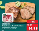 Rinderbraten Hals/Hohe Rippe Angebote von K-PURLAND bei Kaufland Bremerhaven für 14,99 €