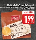 BellaCrema Kaffeepads La Crema im Angebot bei EDEKA in Euskirchen BellaCrema Kaffeepads La Crema Angebote von Melitta bei EDEKA Euskirchen für 1,99 €