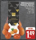 E center Haßfurt - Genussmomente Mandarinen 'Nadorcott' Angebot im Prospekt Genussmomente Mandarinen 'Nadorcott' bei E center im Haßfurt Prospekt für 1,49 €