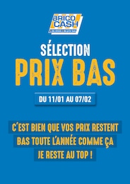 Catalogue Brico Cash "Sélection prix bas", 1 page, 11/01/2023 - 07/02/2023 Prospectus Brico Cash "Sélection prix bas", 1 page, 11/01/2023 - 07/02/2023