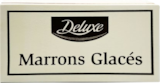 Marrons Glacés - DELUXE - Lidl à Champigny-sur-Marne Marrons Glacés - DELUXE en promo chez Lidl Champigny-sur-Marne à 7,99 €