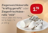 Ziegenweichkäserolle "kräftig gereift" oder Ziegenfrischkäserolle "mild" Angebote bei Akzenta Dortmund für 1,79 €