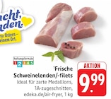 Frische Schweinelenden/-filets bei EDEKA im Prospekt "" für 9,99 €
