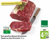 Zart gereiftes Bioland-Rindfleisch: Steaks aus dem Entrecôte im Angebot bei E center in Villingen-Schwenningen Zart gereiftes Bioland-Rindfleisch: Steaks aus dem Entrecôte Angebote von Bioland bei E center Villingen-Schwenningen für 4,29 €