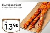 Aktuelle Schweinefleisch Angebote bei GLOBUS in Braunschweig Aktuelles Grillfackel Angebot bei GLOBUS in Braunschweig ab 13,90 €