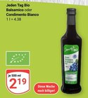 Bio Balsamico im Angebot bei GLOBUS in Saarbrücken Bio Balsamico Angebote von Jeden Tag bei GLOBUS Saarbrücken für 2,19 €