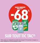 Promo -68% REMISE IMMÉDIATE SUR LE 2ÈME SUR TOUT TIC TAC à  dans le catalogue Intermarché à Mondreville
