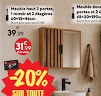 Meuble haut 2 portes, 1 miroir et 2 étagères - Maxi Bazar à Noisy-le-Grand Meuble haut 2 portes, 1 miroir et 2 étagères en promo chez Maxi Bazar Noisy-le-Grand à 31,99 €