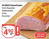 Aktuelles Kaiserbraten Angebot bei GLOBUS in Duisburg ab 4,90 €