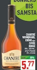 Weinbrand Angebote von Chantré bei Marktkauf Herford für 5,77 €