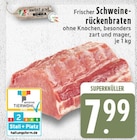 Aktuelle Schweinebraten Angebote bei E center in Moers Aktuelles Frischer Schweinerückenbraten Angebot bei E center in Moers ab 7,99 €