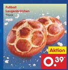 Fußball Laugenbrötchen für 0,39 € bei Netto Marken-Discount im Angebot Fußball Laugenbrötchen im aktuellen Netto Marken-Discount Prospekt