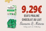 Œufs praliné chocolat au lait - SAVEURS & NATURES à 9,29 € dans le catalogue Naturalia