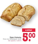 E center Baden-Baden - Tiger Ciabatta Angebot im Prospekt Tiger Ciabatta bei E center im Baden-Baden Prospekt für 5,00 €