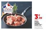 Porc Sauté Sans Os dans le catalogue Super U