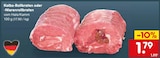 Kalbs-Rollbraten oder -Nierenrollbraten Angebote bei Netto Marken-Discount Mühlhausen für 1,79 €