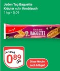 Baguette Kräuter Angebote von Jeden Tag bei GLOBUS Salzgitter für 0,89 €