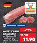 Schweinefilet Angebote von K-WERTSCHÄTZE bei Kaufland Hannover für 11,90 €