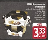 Aktuelle Trüffel Angebote bei E center in Nürnberg Aktuelles Genussmomente Trüffelbutter Angebot bei E center in Nürnberg ab 3,33 €