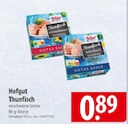 Hofgut Thunfisch im Angebot bei famila Nordost in Falkensee Hofgut Thunfisch Angebote bei famila Nordost Falkensee für 0,89 €