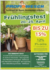 PROFI Wesch BaumĂ€rkte Prospekt der aktuellen Woche mit 16 Seiten, gĂŒltig von 18.04.2026 bis 25.04.2026, in Menteroda und Umgebung Aktueller PROFI Wesch BaumĂ€rkte Prospekt in Menteroda und Umgebung, "FRĂHLINGSFEST" mit 16 Seiten, 18.04.2026 - 25.04.2026