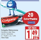 Zahncreme Sensation oder Max von Colgate für 1,49 € bei EDEKA im Angebot Zahncreme Sensation oder Max von Colgate im aktuellen EDEKA Prospekt