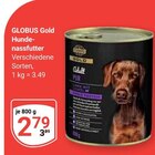 Hundenassfutter im Angebot bei GLOBUS in Erlangen Hundenassfutter Angebote von GLOBUS Gold bei GLOBUS Erlangen für 2,79 €