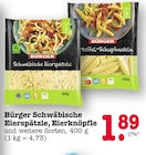 Schwäbische Eierspätzle Angebote von BÜRGER bei E center Heidelberg für 1,89 €