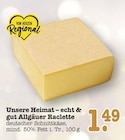 Aktuelles Unsere Heimat – echt & gut Allgäuer Raclette Angebot bei E center in Mannheim ab 1,49 €