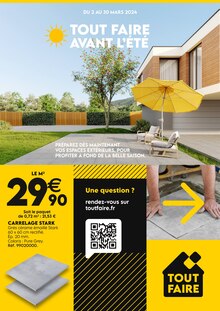 Prospectus Tout Faire à Villenave-d'Ornon, "TOUT FAIRE AVANT L'ÉTÉ", 12 pages de promos valables du 02/03/2024 au 30/03/2024