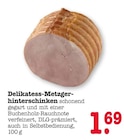 Delikatess-Metzgerhinterschinken Angebote bei E center Oberursel für 1,69 €
