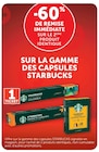 - 60% de remise immédiate sur le 2ème produit identique sur la gamme des capsules STARBUCKS - STARBUCKS - Super U à Le Chesnay - 60% de remise immédiate sur le 2ème produit identique sur la gamme des capsules STARBUCKS - STARBUCKS en promo chez Super U Le Chesnay