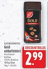 Gold entkoffeiniert von GUT&GÜNSTIG im aktuellen E center Prospekt