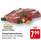 Schweinekammbraten Angebote von Pfälzer Spezialitäten bei E center Bruchsal für 7,99 €