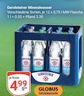 Mineralwasser im Angebot bei GLOBUS in Homburg Mineralwasser Angebote von Gerolsteiner bei GLOBUS Homburg für 4,99 €