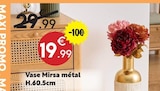 Promo Vase Mirsa métal à 19,99 € dans le catalogue Maxi Bazar à Bourg-en-Bresse