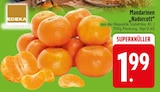 Mandarinen "Nadorcott" im EDEKA Prospekt Mandarinen "Nadorcott" von EDEKA GENUSSMOMENTE im aktuellen EDEKA Prospekt für 1,99 €
